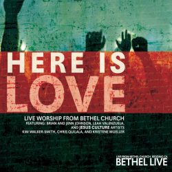 Bethel Music – Here Is Love (2010)