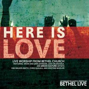 Bethel Music - Here Is Love (2010) слушать альбом поклонения