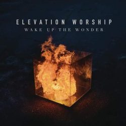 Elevation Worship – Wake Up The Wonder (2014)