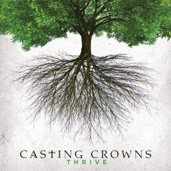 Casting Crowns – Thrive (2014)