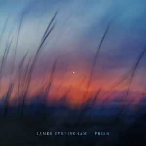 James Everingham - Prism (2022) Красивая спокойная музыка, слушать скачать альбом