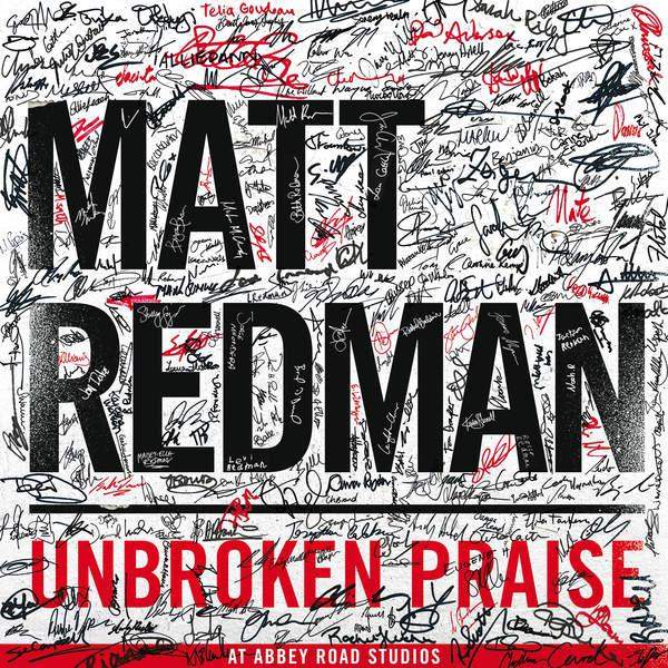 Matt Redman - Unbroken Praise (2015) слушать скачать альбом прославления