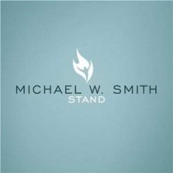 Michael W. Smith – Stand (2006)