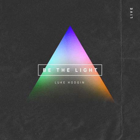 Luke Hodgin – Be the Light (Live) (2019)