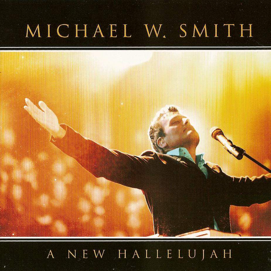 Michael W. Smith - A New Hallelujah (2008) слушать скачать альбом поклонения
