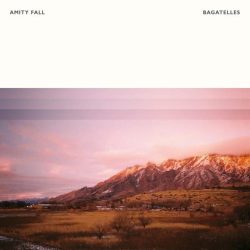 Amity Fall – Bagatelles (2020)