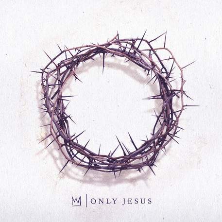 Casting Crowns – Only Jesus (2018)