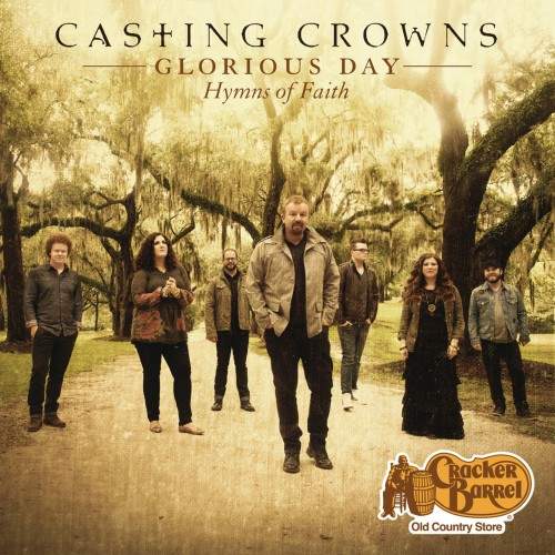 Casting Crowns - Glorious Day - Hymns of Faith (2015) слушать скачать альбом хвалы