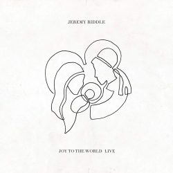 Jeremy Riddle – Joy to the World (Live) – EP (2018)
