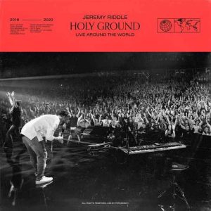Jeremy Riddle - Holy Ground (2020) слушать скачать альбом поклонения