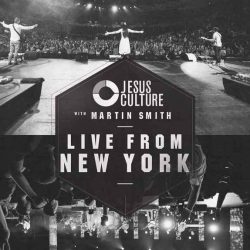Jesus Culture – Live From New York (2012)