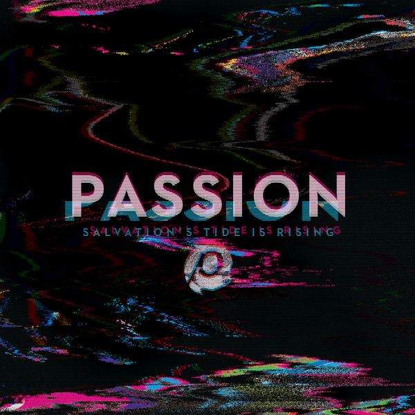 Passion – Salvation’s Tide Is Rising (2016)