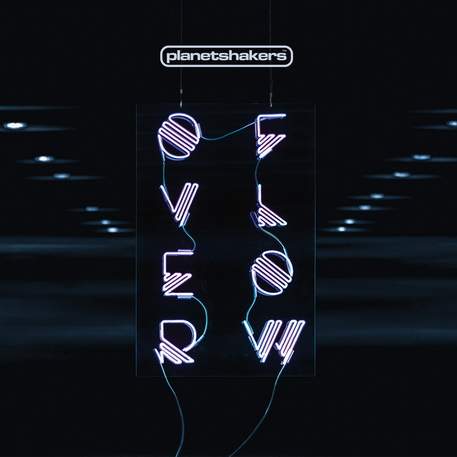 Planetshakers - Overflow (2016) слушать скачать альбом прославления
