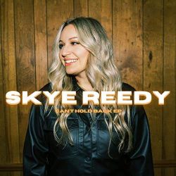 Skye Reedy – Can’t Hold Back (2021)