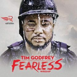 Tim Godfrey – FEARLESS (2017)