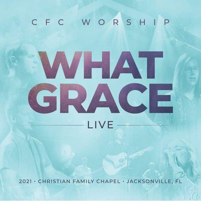 CFC Worship – What Grace (Live) (2022)