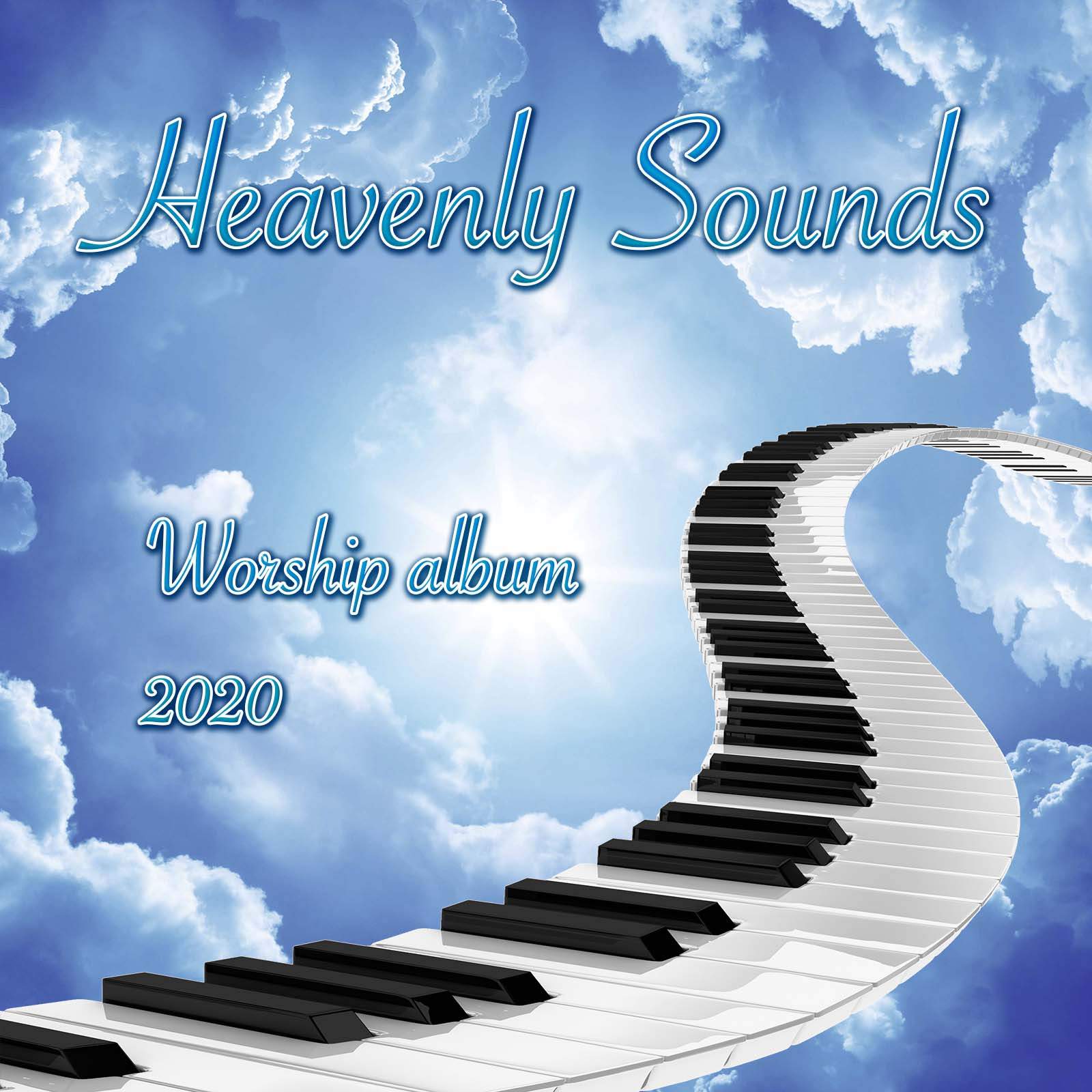 Heavenly Sounds - Worship album (2020) Музыка для молитвы, альбом слушать скачать