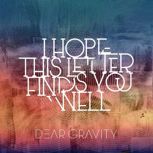 Dear Gravity - I Hope This Letter Finds You Well (2019) слушать скачать, красивая инструментальная музыка