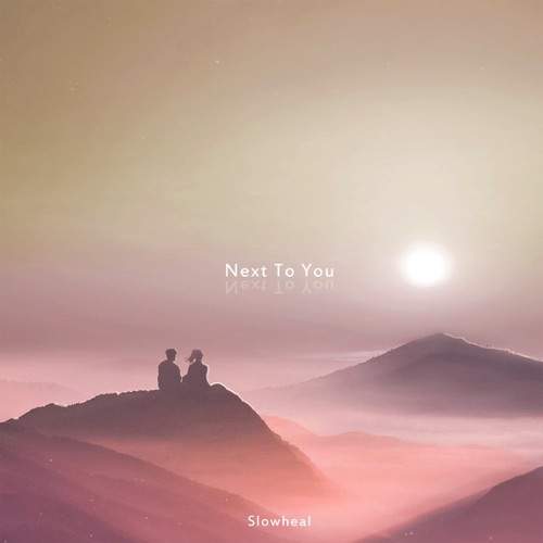 Slowheal – Next To You (2021)